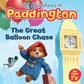 The Great Balloon Chase: Read this brilliant, funny children&rsquo;s book from the TV tie-in series of Paddington! (The Adventures