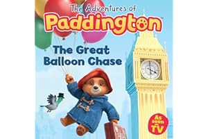The Adventures Of Paddington The Great Balloon Chase [Not-Us]: Read this brilliant, funny children’s book from the TV tie-in series of Paddington!