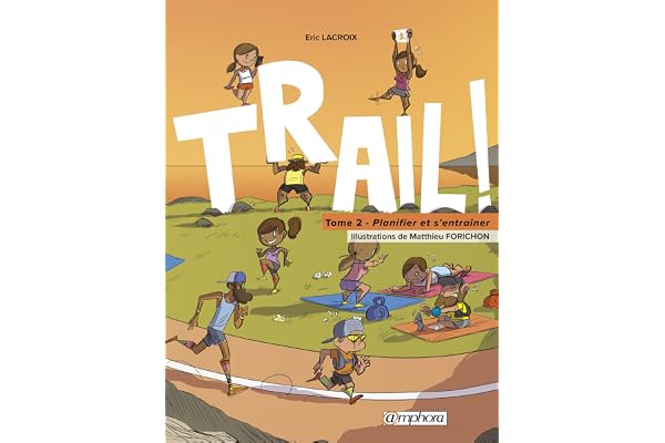 Trail ! Planifier et s'entraîner (tome 2): Planifier et s'entraîner