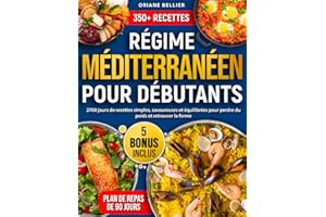 Régime Méditerranéen pour Débutants: 2700 jours de recettes simples, savoureuses et équilibrées pour perdre du poids et retrouver la forme | Avec plan de repas de 90 jours