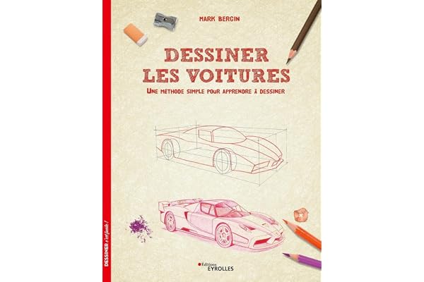 Dessiner les voitures: Une méthode simple pour apprendre à dessiner