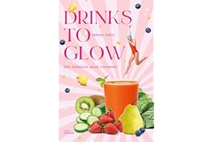 Drinks to glow: Des boissons pour rayonner