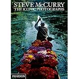 Steve McCurry: The Iconic Photographs