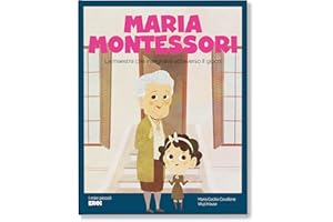 Maria Montessori. La maestra che insegnava attraverso il gioco.