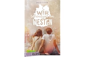 Carlsen Clips: Wir sehen uns im Westen: Eine Liebe über Grenzen hinweg | Kompakter Jugendroman ab 13 über die deutsche Teilung und den Mauerfall