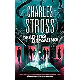 Dead Lies Dreaming: Book 1 of the New Management, A new adventure begins in the world of the Laundry Files