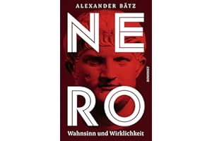 Nero: Wahnsinn und Wirklichkeit