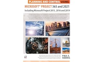 Planning and Control Using Microsoft Project 365 and 2021: Including 2019, 2016 and 2013