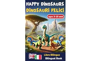Happy Dinosaurs - Dinosauri Felici: Libro Bilingue Italiano Inglese per Bambini | Bilingual Book Italian English for Children