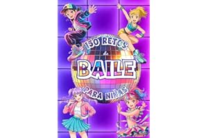 150 RETOS DE BAILE PARA NIÑAS: K-Pop, Hip Hop y Jazz Funk para niñas de 7 a 12 años. A todo color. Retos Progresivos , Autoestima, Confianza y Valores a través del Baile Moderno.