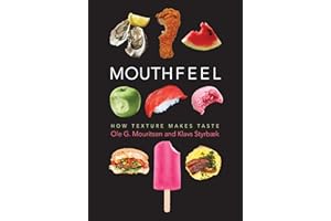 Mouthfeel – How Texture Makes Taste (Arts and Traditions of the Table: Perspectives on Culinary History)