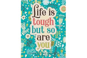Life Is Tough But So Are You - Coloring Book with Inspirational Tough Love Quotes: Adult Coloring Book with Funny & Snarky Motivational Quotes for ... Relaxation, Humorous Gift for Men and Women