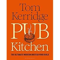 Pub Kitchen: The Ultimate Modern British Food Bible: THE SUNDAY TIMES BESTSELLER