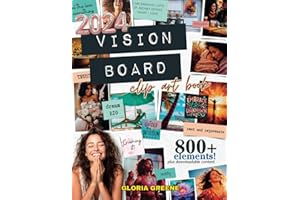2024 Vision Board Clip Art Book: Huge Collection of 800+ Powerful And Motivational Images, Words And Other Vision Board Supplies To Make It Your Best Year Yet