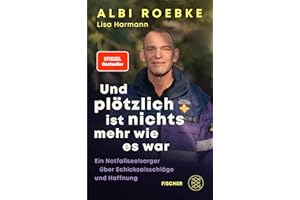 Und plötzlich ist nichts mehr, wie es war: Ein Notfallseelsorger über Schicksalsschläge und Hoffnung