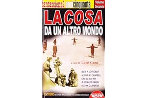 La cosa da un altro mondo. Da H. P. Lovecraft a John W. Campbell, tutto sui due film di Howard Hawks e John Carpenter