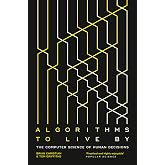 Algorithms to Live By: The Computer Science of Human Decisions