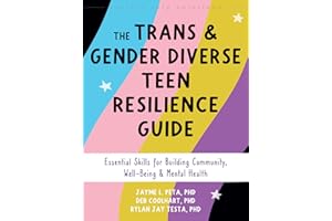 The Trans and Gender Diverse Teen Resilience Guide: Essential Skills for Building Community, Well-Being, and Mental Health (Instant Help Solutions)