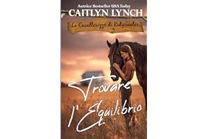 Trovare l’Equilibrio: Nel cuore dell’Australia, donne coraggiose e cavalli indimenticabili