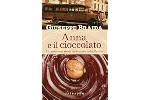 Anna e il cioccolato. L'avventurosa storia del creatore della NutKao