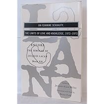 On Feminine Sexuality the Limits of Love and Knowledge – The