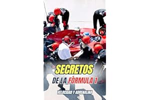 Secretos de la Fórmula 1: Velocidad y Adrenalina