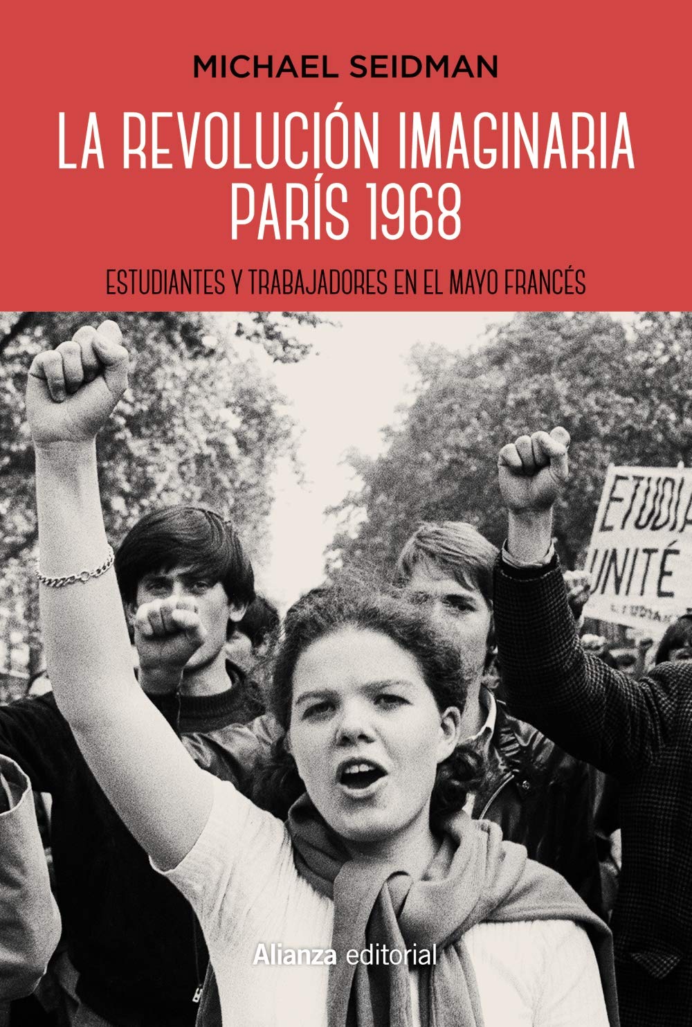 La revolución imaginaria. París 1968: Estudiantes y trabajadores en el Mayo francés