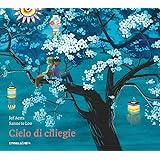 Cielo di ciliegie. Ediz. illustrata