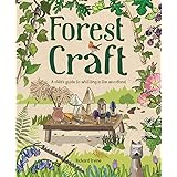 Forest Craft: A Child's Guide to Whittling in the Woodland