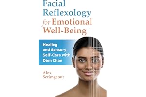 Facial Reflexology for Emotional Well-Being: Healing and Sensory Self-Care with Dien Chan