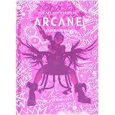The Art and Making of Arcane