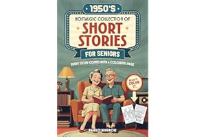 1950s Nostalgic Collection of Short Stories for Seniors: Easy-To-Read Flashback Stories with Coloring Pages in Large Print to Stimulate Memory—a Perfect Gift for Seniors Women & Men