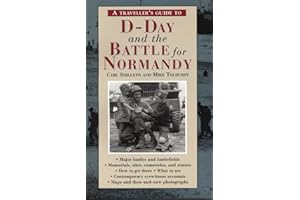 A Traveller's Guide to D-Day and the Battle for Normandy/4th ed: (4th Edition)