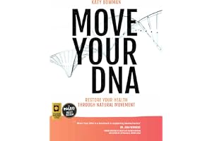 Move Your DNA: Expanded Edition: Restore Your Health Through Natural Movement, 2nd Edition