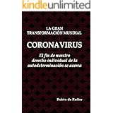 Coronavirus : La Gran Transformación Mundial - El fin de nuestro derecho individual de la autodeterminación se cerca (Spanish