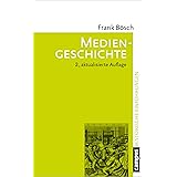 Mediengeschichte: Vom asiatischen Buchdruck zum Computer (Historische Einführungen, 10)