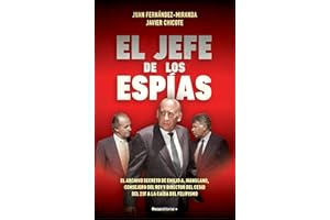 El jefe de los espías: El archivo secreto de Emilio A. Manglano, consejero del Rey y Director del CESID del 23F a la caída del felipismo