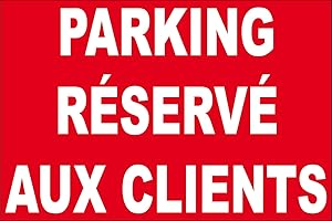 Panneau Parking réservé aux Clients