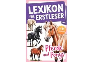 Lexikon für Erstleser: Mein erstes Pferdelexikon – mit 52 Pferderassen von A bis Z – viele spannende Fakten über Pferde und Ponys – mit Quizfragen I ... Jungen in der Grundschule (Lexika für Kinder)