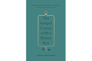 The Gospel Comes with a House Key: Practicing Radically Ordinary Hospitality in Our Post-Christian World (TGC (Women's Initiatives))