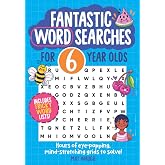 Fantastic Wordsearches for 6 Year Olds: Fun, mind-stretching puzzles to boost children's word power!: 1 (Fantastic Wordsearch