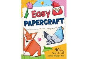 Easy Papercraft: Simple Step-by-Step Origami Guide Book with Animals, Flowers, and Cute Stuff, Paper Folding Projects for Kids and Adults