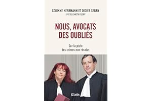 Nous, avocats des oubliés: Sur la piste des crimes non résolus