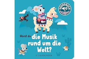 Hörst du die Musik rund um die Welt?: Soundbuch | Mit vielen Liedern aus der ganzen Welt zum Mitsingen und Zuhören │ Papp-Bilderbuch mit Geräuschen für Kinder ab 1 Jahr