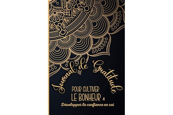 Journal de Gratitude 2023: Cahier pour cultiver le bonheur | augmenter la confiance en soi par pensée positive en 5 minutes par jour | 120 pages
