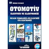 Otomotiv - Elektrik ve Elektroniği: Meslek Teknolojisi - Oto Elektriği Oto Elektroniği
