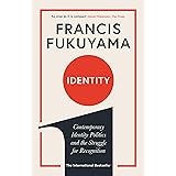 Identity: Contemporary Identity Politics and the Struggle for Recognition