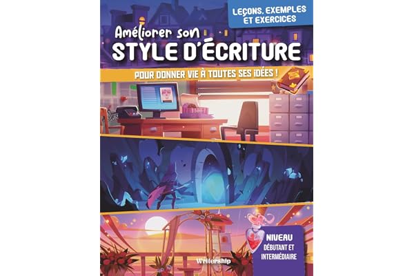 Améliorer son style d'écriture: pour les auteurs débutants