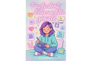 T’as le droit d’être une fille géniale (9-13 ans): 30 thèmes abordés pour mieux t’aimer, comprendre tes émotions et oser être toi ! Histoires, conseils et questions pour te guider.