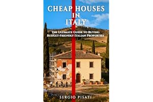 Cheap Houses in Italy: The Ultimate Guide to Buying Budget-Friendly Italian Properties